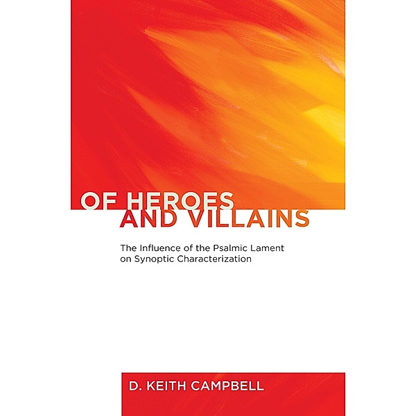 Of Heroes and Villains, D. Keith Campbell