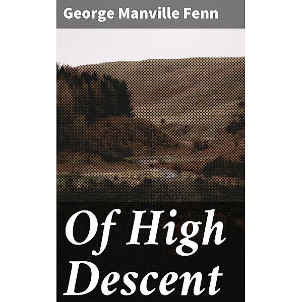 Of High Descent, George Manville Fenn
