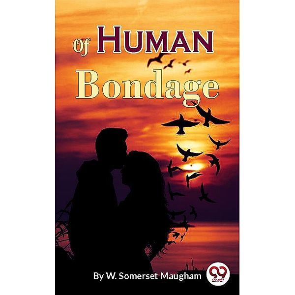 Of Human Bondage, W. Somerset Maugham