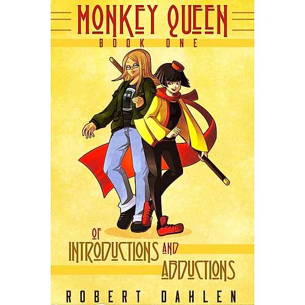 Of Introductions And Abductions (Monkey Queen, #1) / Monkey Queen, Robert Dahlen