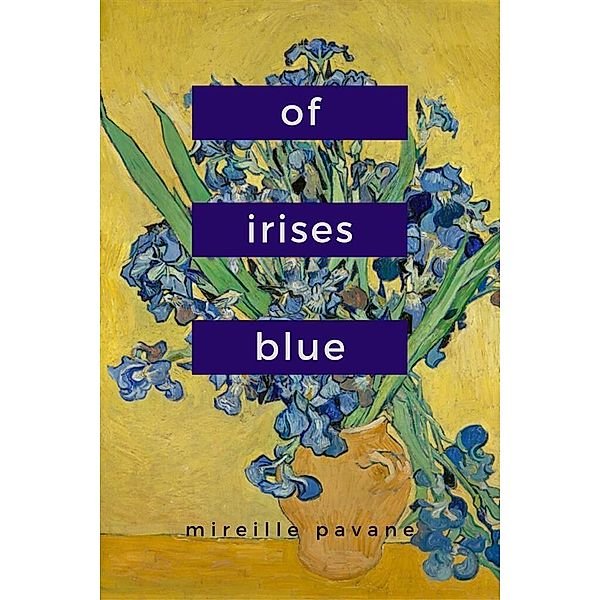 Of Irises Blue, Mireille Pavane