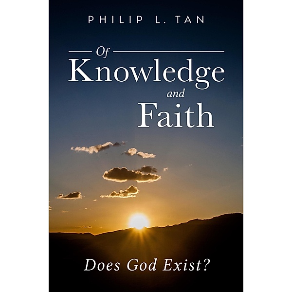 Of Knowledge and Faith, Philip L. Tan