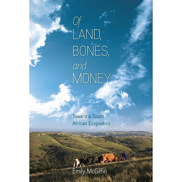Of Land, Bones, and Money / Under the Sign of Nature, Emily McGiffin
