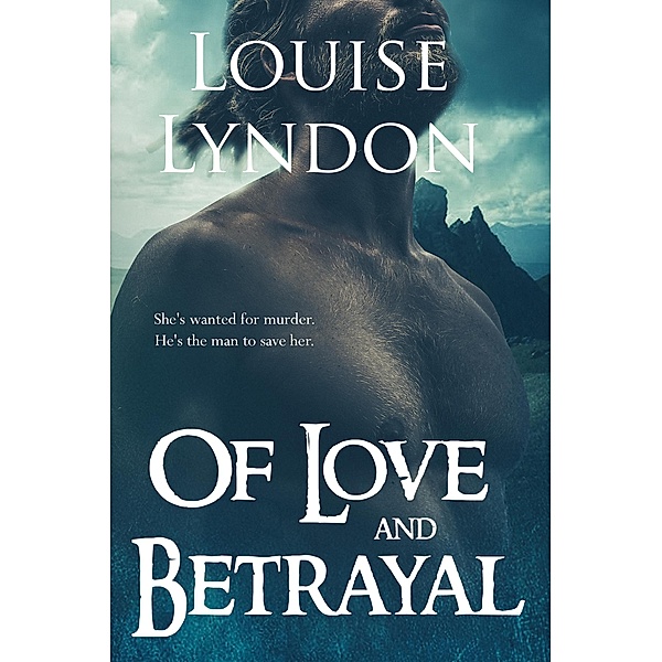 Of Love and Betrayal (Warriors in Love, #2) / Warriors in Love, Louise Lyndon