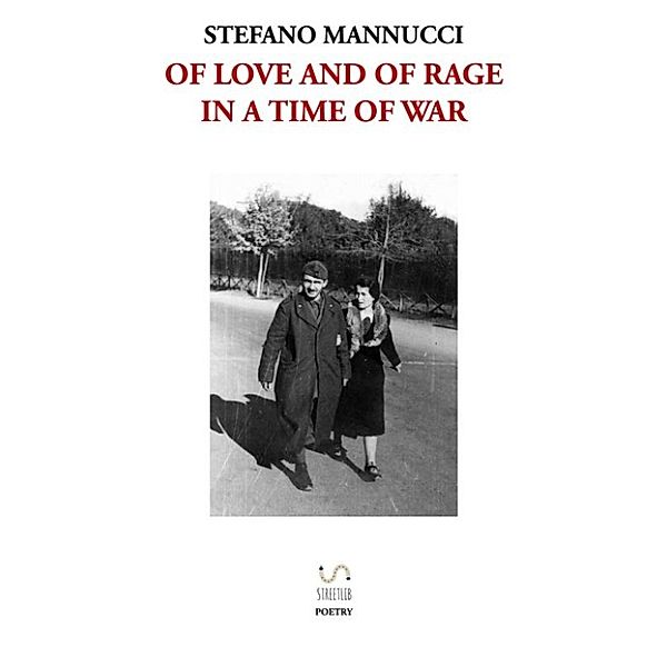Of love and of rage in a time of war, Stefano Mannucci