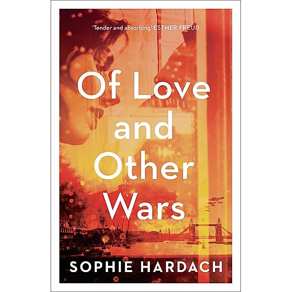 Of Love and Other Wars, Sophie Hardach