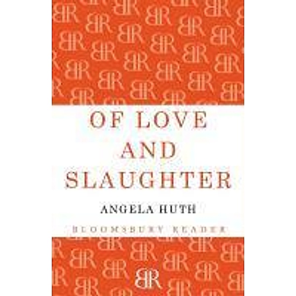 Of Love and Slaughter, Angela Huth