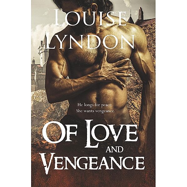 Of Love and Vengeance (Warriors in Love, #1) / Warriors in Love, Louise Lyndon