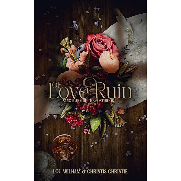 Of Love & Ruin (Sanctuary of the Lost, #1) / Sanctuary of the Lost, Lou Wilham, Christis Christie
