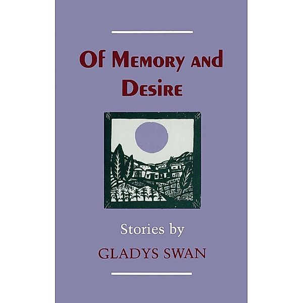 Of Memory and Desire, Gladys Swan