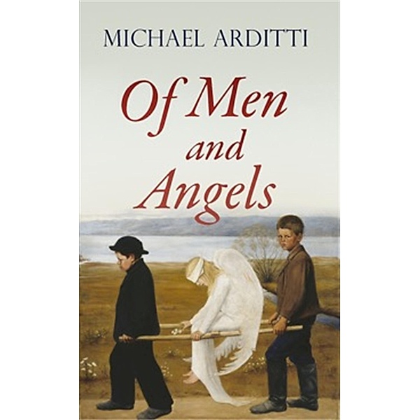 Of Men and Angels, Michael Arditti
