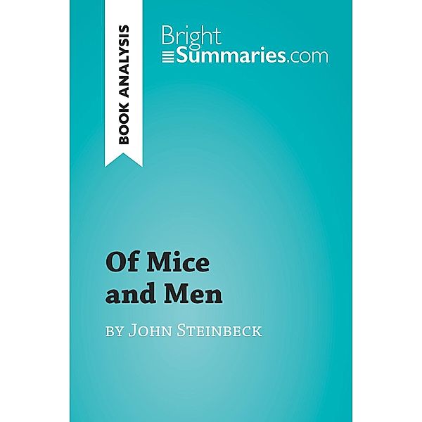 Of Mice and Men by John Steinbeck (Book Analysis), Bright Summaries