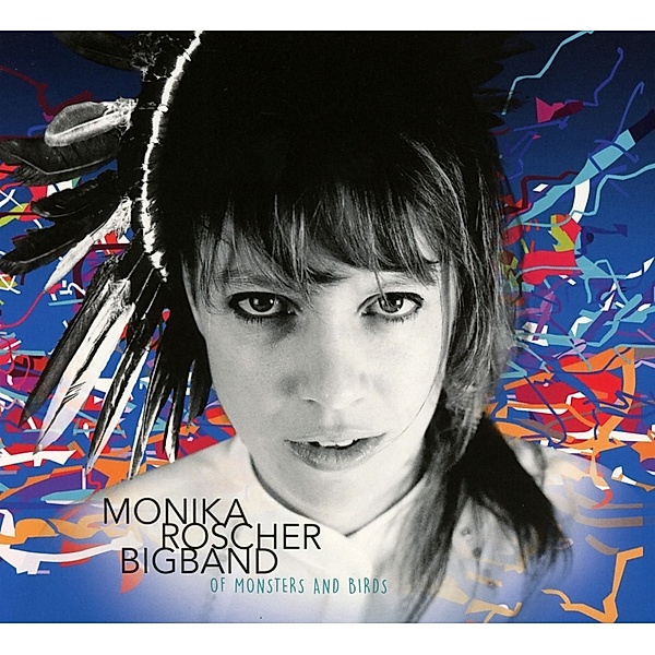 Of Monsters And Birds, Monika Roscher Bigband