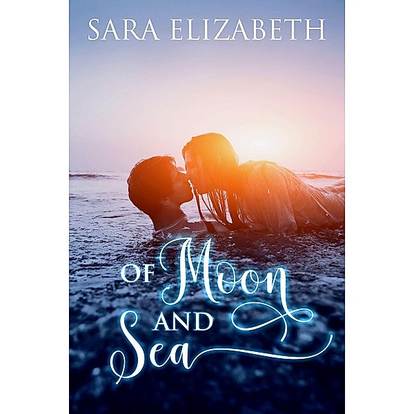 Of Moon and Sea (The Church of Moon and Sea) / The Church of Moon and Sea, Sara Elizabeth