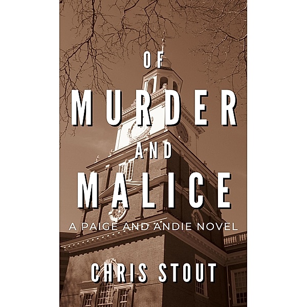 Of Murder and Malice (A Paige and Andie Novel) / A Paige and Andie Novel, Chris Stout