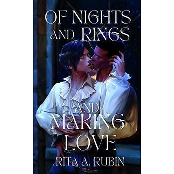 Of Nights and Rings and Making Love, Rita A. Rubin