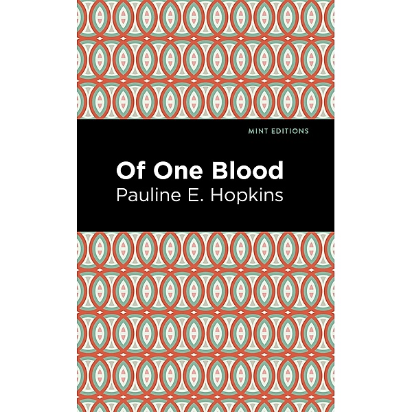 Of One Blood / Black Narratives, Pauline E. Hopkins