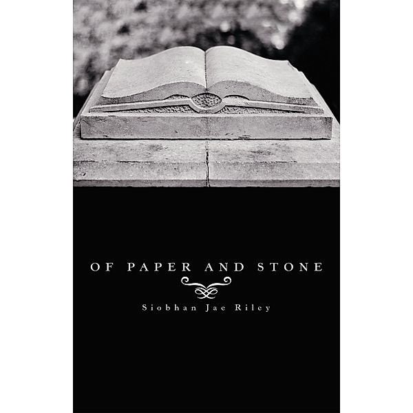 Of Paper and Stone, Siobhan Jae Riley