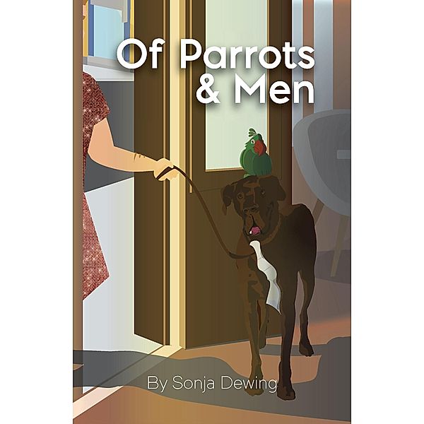 Of Parrots and Men (Lisa, Brutus, and Steve, #2) / Lisa, Brutus, and Steve, Sonja Dewing
