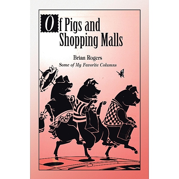Of Pigs and Shopping Malls, Brian Rogers