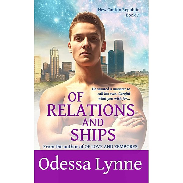 Of Relations and Ships (New Canton Republic, #7) / New Canton Republic, Odessa Lynne