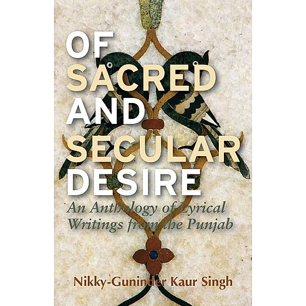 Of Sacred and Secular Desire, Nikky-Guninder Kaur Singh