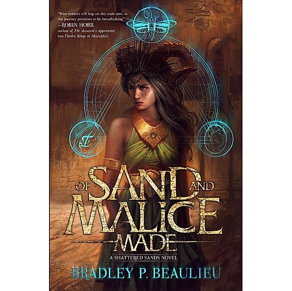Of Sand and Malice Made / Song of Shattered Sands, Bradley P. Beaulieu