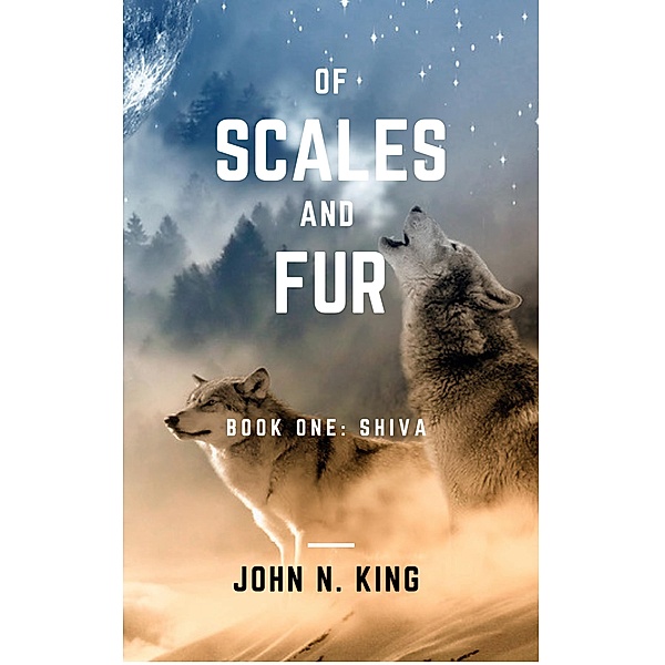 Of Scales and Fur - Shiva / Of Scales and Fur, John N. King