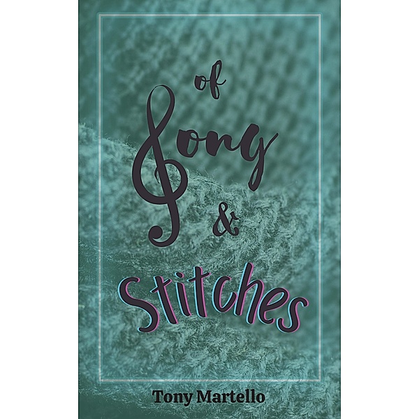 Of Song & Stitches, Anthony Martello