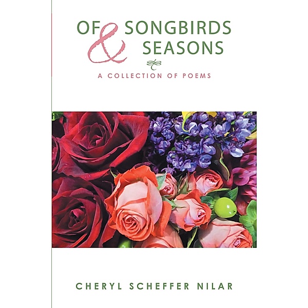 Of Songbirds and Seasons, Cheryl Scheffer Nilar