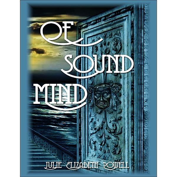 Of Sound Mind, Julie Elizabeth Powell