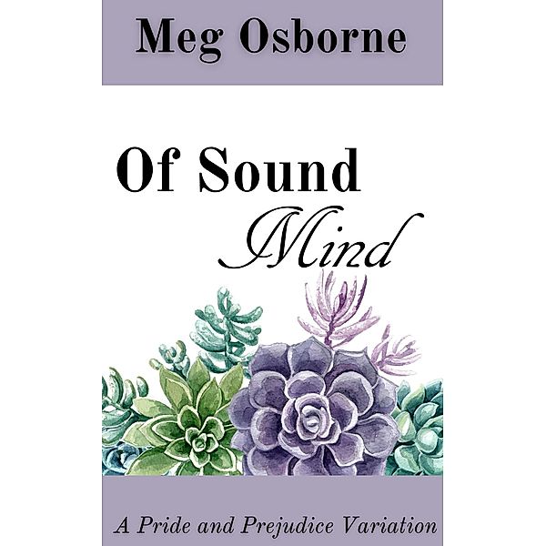 Of Sound Mind: A Pride and Prejudice Variation, Meg Osborne