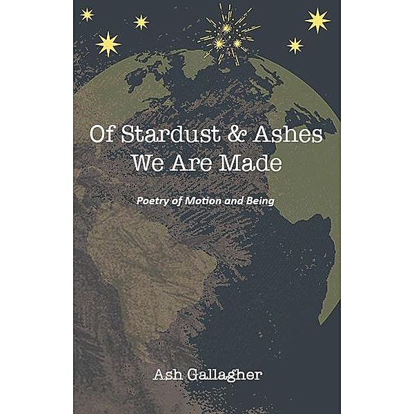 Of Stardust & Ashes We Are Made, Ash Gallagher