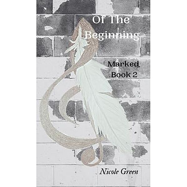 Of The Beginning: Marked, Nicole Green
