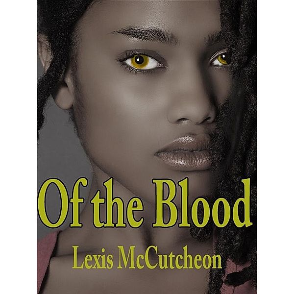 Of the Blood / Karoline Henders, Lexis McCutcheon