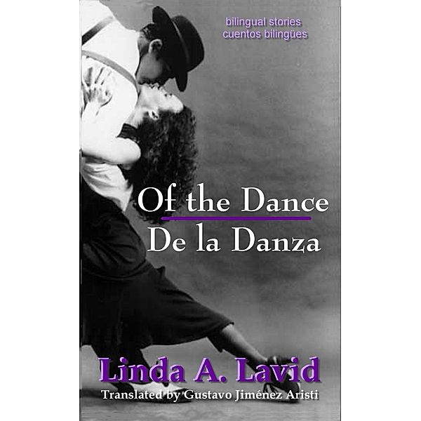 Of the Dance/De la Danza (English and Spanish Edition) (A Dual Language Book) / Linda A. Lavid, Linda A. Lavid