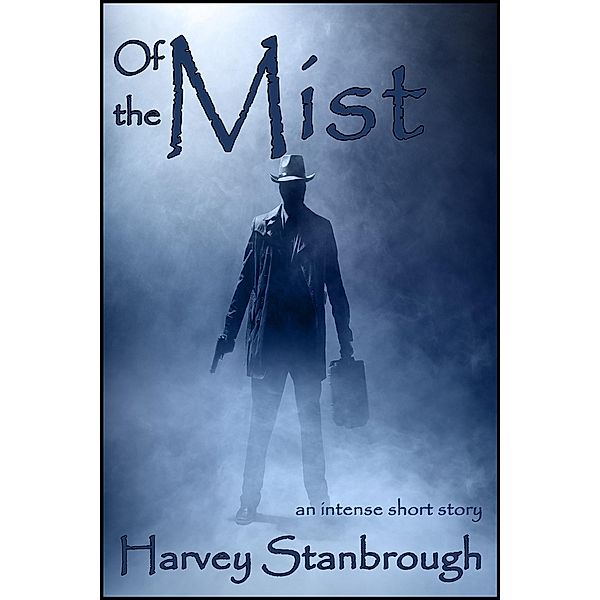 Of the Mist, Harvey Stanbrough