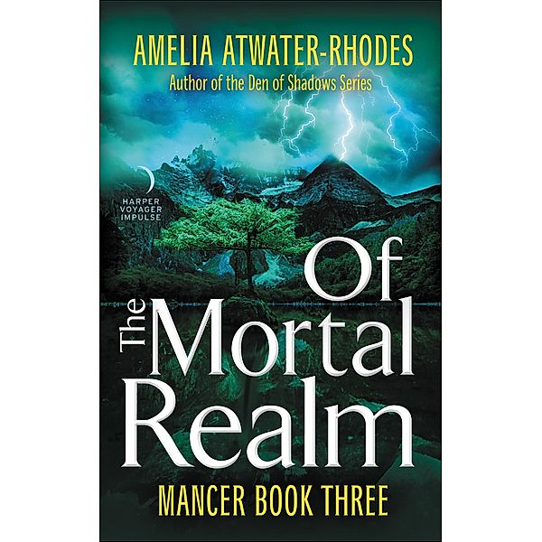 Of the Mortal Realm / Mancer Trilogy, Amelia Atwater-Rhodes