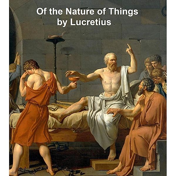 Of the Nature of Things, Lucretius