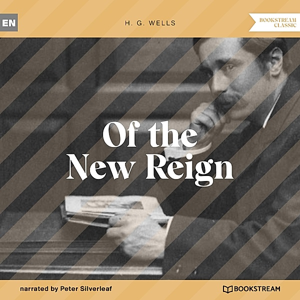 Of the New Reign, H. G. Wells
