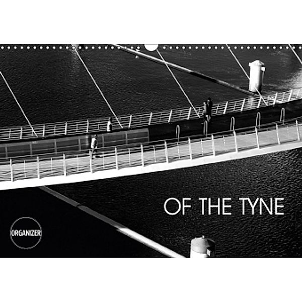 OF THE TYNE (Wall Calendar 2017 DIN A3 Landscape), Catherine Dipper