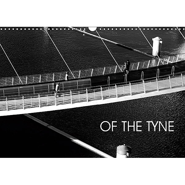 OF THE TYNE (Wall Calendar 2019 DIN A3 Landscape), Catherine Dipper