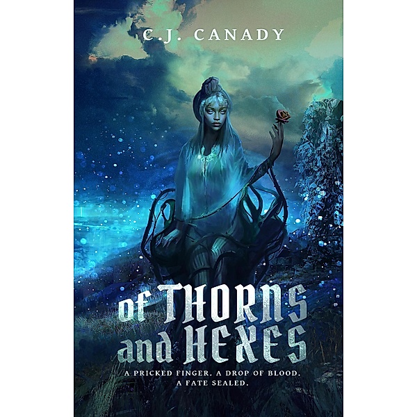 Of Thorns and Hexes, C. J. Canady