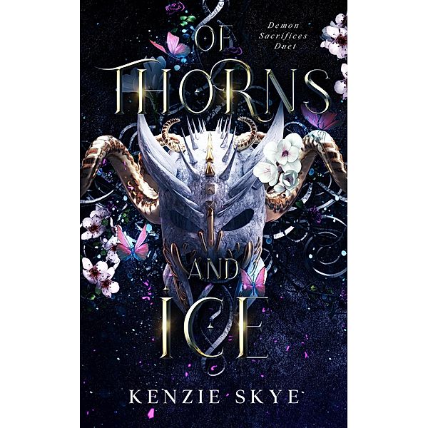 Of Thorns and Ice (Demon Sacrifices Duet, #1) / Demon Sacrifices Duet, Kenzie Skye