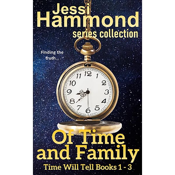 Of Time and Family (Time Will Tell) / Time Will Tell, Jessi Hammond