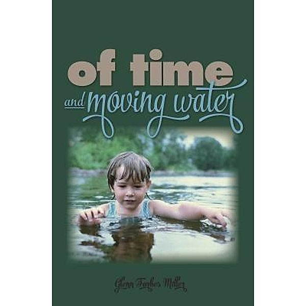 of time and moving water, Glen Forbes Miller