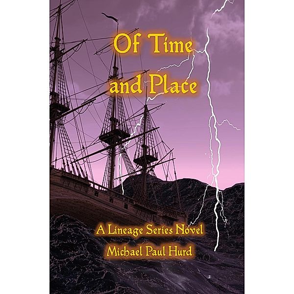 Of Time and Place: A Lineage Series Novel / Lineage, Michael Paul Hurd
