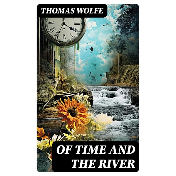 Of Time and the River, Thomas Wolfe