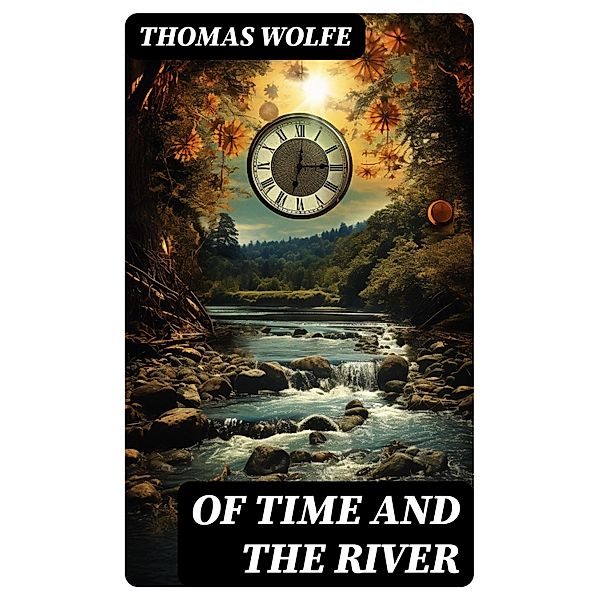 OF TIME AND THE RIVER, Thomas Wolfe