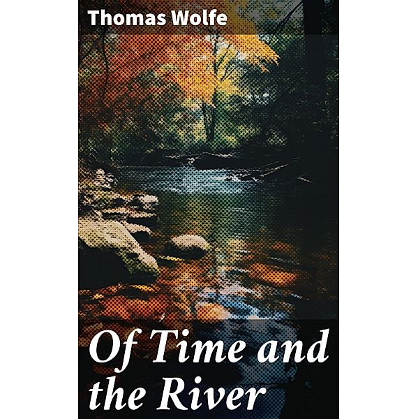 Of Time and the River, Thomas Wolfe